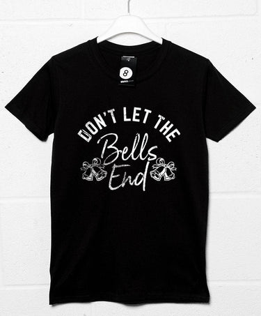 Don't Let the Bells End Christmas Slogan Classic Unisex T-Shirt For Men And Women 8Ball